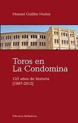 TOROS EN LA CONDOMINA. 125 AÑOS DE HISTORIA | 9788472905955 | GUILLÉN, MANUEL
