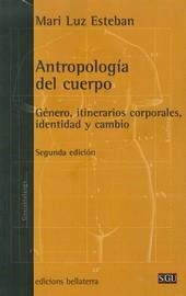 ANTROPOLOGÍA DEL CUERPO (2ª edición) | 9788472906112 | ESTEBAN, MARI LUZ