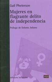 MUJERES EN FLAGRANTE DELITO DE INDEPENDENCIA | 9788472906129 | PHETERSON, GAIL