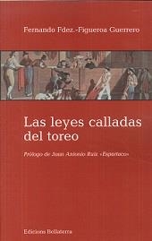 LEYES CALLADAS DEL TOREO, LAS | 9788472906242 | FERNANDEZ FIGUEROA, FERNANDO