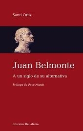JUAN BELMONTE. A UN SIGLO DE SU ALTERNATIVA | 9788472906273 | ORTIZ, SANTI