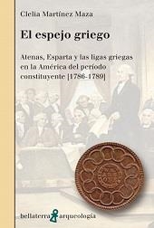 ESPEJO GRIEGO, EL. ATENAS, ESPARTA,… EN LA AMÉRICA | 9788472906297 | MARTÍNEZ, CLELIA