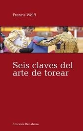 SEIS CLAVES DEL ARTE DE TOREAR | 9788472906303 | WOLFF, FRANCIS
