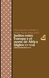 JUDÍOS ENTRE EUROPA Y EL NORTE DE ÁFRICA [SIGLOS XV | 9788472906440 | MARTÍN, E. / OJEDA, M.