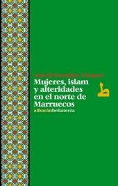 MUJERES, ISLAM Y ALTERIDADES EN EL NORTE DE MARRUECOS | 9788472906945 | GONZÁLEZ, ARACELI