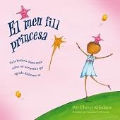 MEU FILL PRINCESA, EL | 9788472907027 | KILODAVIS, CHERYL