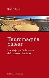 TAUROMAQUIA BALEAR | 9788472907355 | FELICES, RAÚL