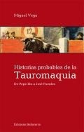 HISTORIAS PROBABLES DE TAUROMAQUIA | 9788472907638 | VEGA, MIGUEL