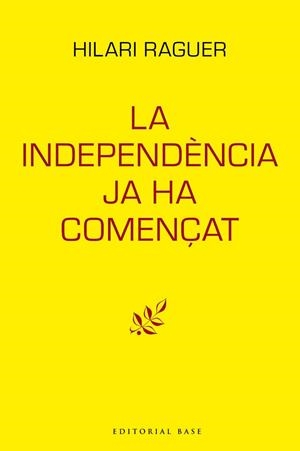 INDEPENDÈNCIA JA HA COMENÇAT, LA | 9788417759094 | RAGUER, HILARI