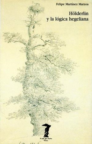 HOLDERLIN Y LA LOGICA | 9788477745785 | MARTÍNEZ MARZOA, FELIPE