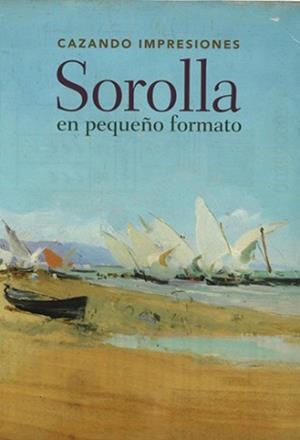 SOROLLA EN PEQUEÑO FORMATO | 9788494962974 | LÓPEZ FERNÁNDEZ,, MARÍA / PONS-SOROLLA, BLANCA