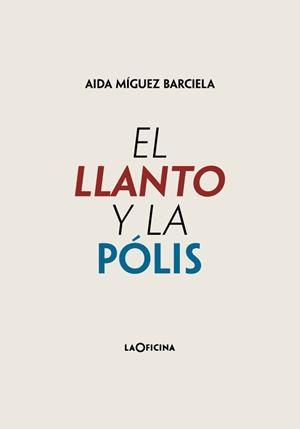 LLANTO Y LA PÓLIS, EL | 9788494971426 | MÍGUEZ BARCIELA, AIDA