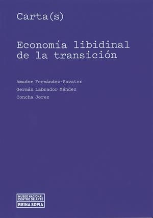 CARTA(S). ECONOMÍA LIBIDINAL DE LA TRANSICIÓN | 9788480265850