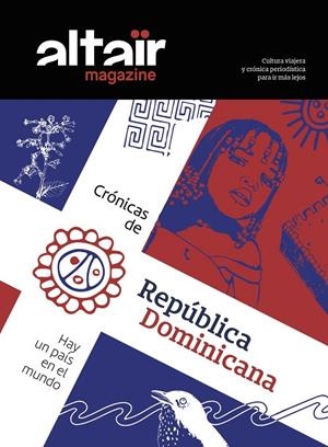 ALTAÏR MAGAZINE 10 : CRÓNICAS DE REPÚBLICA DOMINICANA | 9788494896224 | VARIOS AUTORES