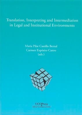 TRANSLATION, INTERPRETING AND INTERMEDIATION IN LEGAL AND INSTITUTIONAL ENVIRONMENTS | 9788499274324