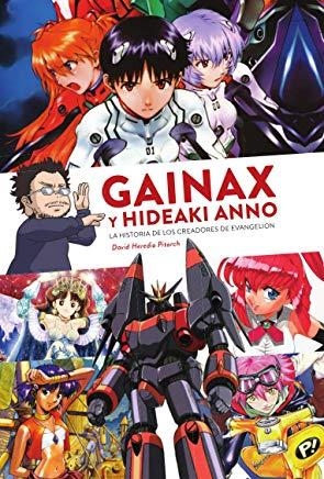 GAINAX Y HIDEAKI ANNO LA HISTORIA DE LOS CREADORE | 9788412000818 | HEREDIA, DAVID