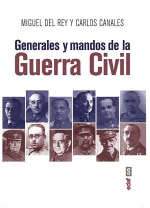 GENERALES Y MANDOS DE LA GUERRA CIVIL | 9788441439214 | DEL REY, MIGUEL / CANALES, C.