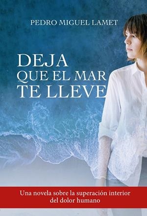 DEJA QUE EL MAR TE LLEVE | 9788427143098 | LAMET, PEDRO M.