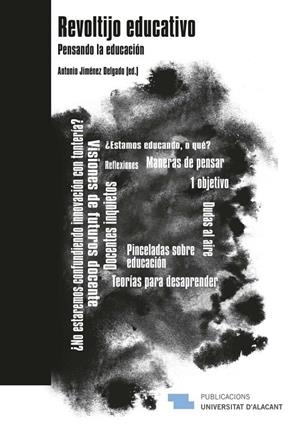 REVOLTIJO EDUCATIVO. PENSANDO LA EDUCACIÓN | 9788497176491 | JIMÉNEZ DELGADO, ANTONIO