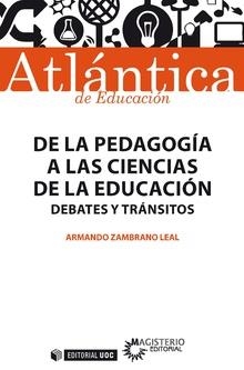 DE LA PEDAGOGÍA A LAS CIENCIAS DE LA EDUCACIÓN. DEBATES Y TRÁNSITOS | 9788491169512 | ZAMBRANO LEAL, ARMANDO