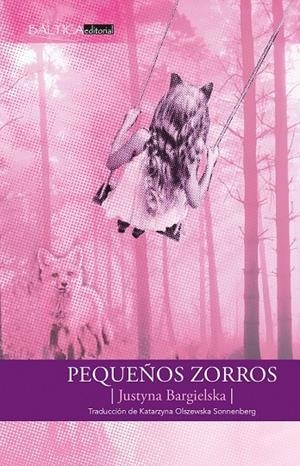 PEQUEÑOS ZORROS | 9788494722752 | BARGIELSKA, JUSTYNA