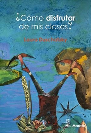 CÓMO DISFRUTAR DE MIS CLASES? | 9788471129376 | DUSCHATZKY, LAURA