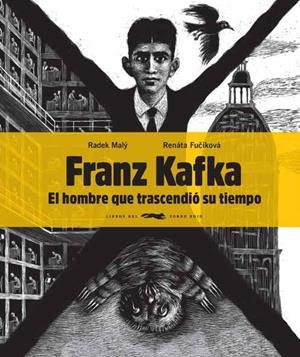 FRANZ KAFKA EL HOMBRE QUE TRASCENDIÓ SU TIEMPO | 9788494773570 | MALý, RADEK