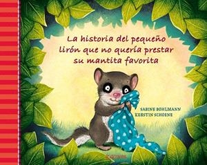 HISTORIA DEL PEQUEÑO LIRÓN QUE NO QUERÍA PRESTAR | 9788417074845 | SCHOENE, KERSTIN