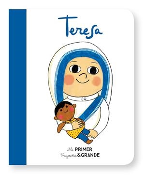 MI PRIMER PEQUEÑA Y GRANDE TERESA DE CALCUTA | 9788490655313 | SÁNCHEZ VEGARA, ISABEL