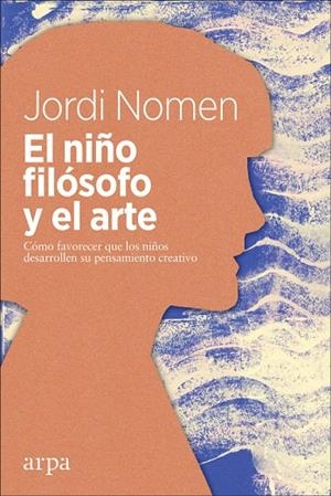 NIÑO FILÓSOFO Y EL ARTE, EL | 9788417623050 | NOMEN, JORDI