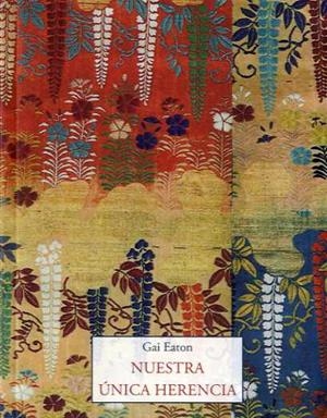 NUESTRA ÚNICA HERENCIA | 9788494984785 | EATON, GAI