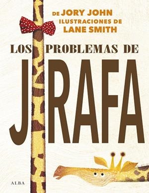 PROBLEMAS DE JIRAFA, LOS | 9788490655290 | JORY, JOHN
