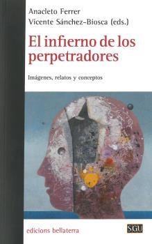 INFIERNO DE LOS PERPETRADORES, EL | 9788472909151 | FERRER, ANACLETO