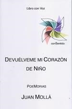 DEVUÉLVEME MI CORAZÓN DE NIÑO | 9788494926808 | MOLLÁ, JUAN