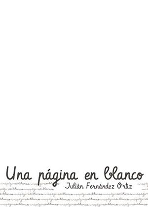 PAGINA EN BLANCO, UNA | 9788413048970 | FERNÁNDEZ ORTIZ, JULIÁN