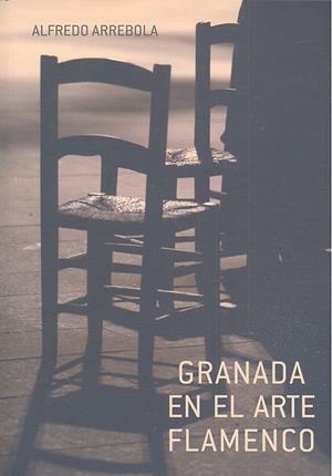 GRANADA EN EL ARTE FLAMENCO | 9788478076093 | ARREBOLA, ALFREDO