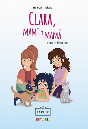 CLARA, MAMI Y MAMA | 9788416164684 | FERNANDEZ FERNANDEZ,  MARIA DEL CARMEN