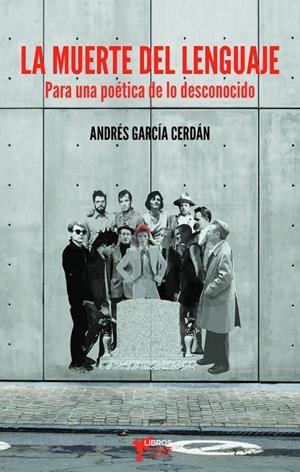 MUERTE DEL LENGUAJE, LA | 9788494972010 | GARCIA CERDAN, ANDRES