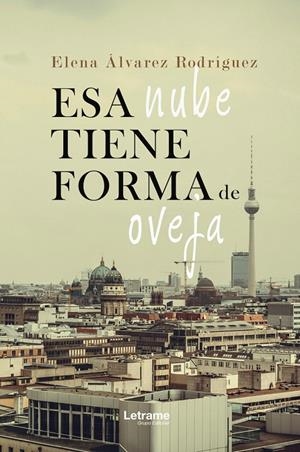 ESA NUBE TIENE FORMA DE OVEJA | 9788417779986 | ALVAREZ RODRIGUEZ, ELENA