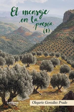 MENSAJE EN LA POESIA 1, EL | 9788417779306 | GONZALEZ PRADO, OLEGARIO