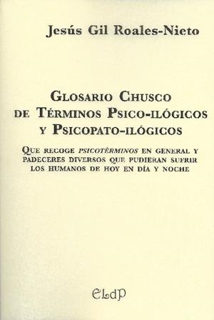 GLOSARIO CHUSCO DE TÉRMINOS PSICO-ILÓGICOS Y PSICOPATO-ILÓGICOS | 9788415969532 | GIL ROALES-NIETO, JESÚS