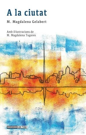 A LA CIUTAT | 9788417113452 | GELABERT, M. MAGDALENA