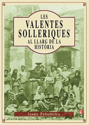 VALENTES SOLLERIQUES AL LLARG DE LA HISTÒRIA, LES | 9788417113506 | PEÑARRUBIA, ISABEL