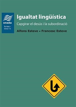 IGUALTAT LINGÜÍSTICA | 9788417638313 | ESTEVE, A. / ESTEVE, F.
