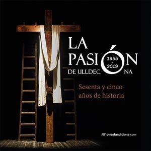 PASIÓN DE ULLDECONA, LA | 9788417638306 | PATRONAT PASSIÓ D’ULLDECONA