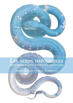 SERPS IMPOSSIBLES, LES | 9788413030876 | AVILÉS, J. / TORRENTS, F.