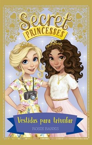 SECRET PRINCESSES 09 : VESTIDAS PARA TRIUNFAR | 9788424664312 | BANKS, ROSIE