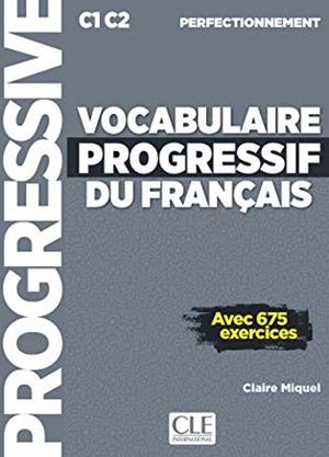 VOCABULAIRE PROGRESSIF DU FRANÇAIS - LIVRE+CD AUDIO+WEB - NIVEAU PERFECTIONNEMENT - NOUVELLE COUVERTURE | 9782090384536 | MIQUEL, CLAIRE
