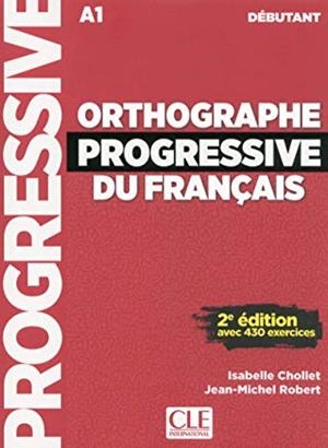 ORTHOGRAPHE PROGRESSIVE DU FRANÇAIS - 2º EDITION - LIVRE + CD AUDIO - DEBUTANT - NOUVELLE COUVERTURE | 9782090382167 | CHOLLET, ISABELLE