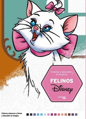 COLOREA Y DESCUBRE EL MISTERIO. FELINOS DISNEY | 9788417586041 | VARIOS AUTORES